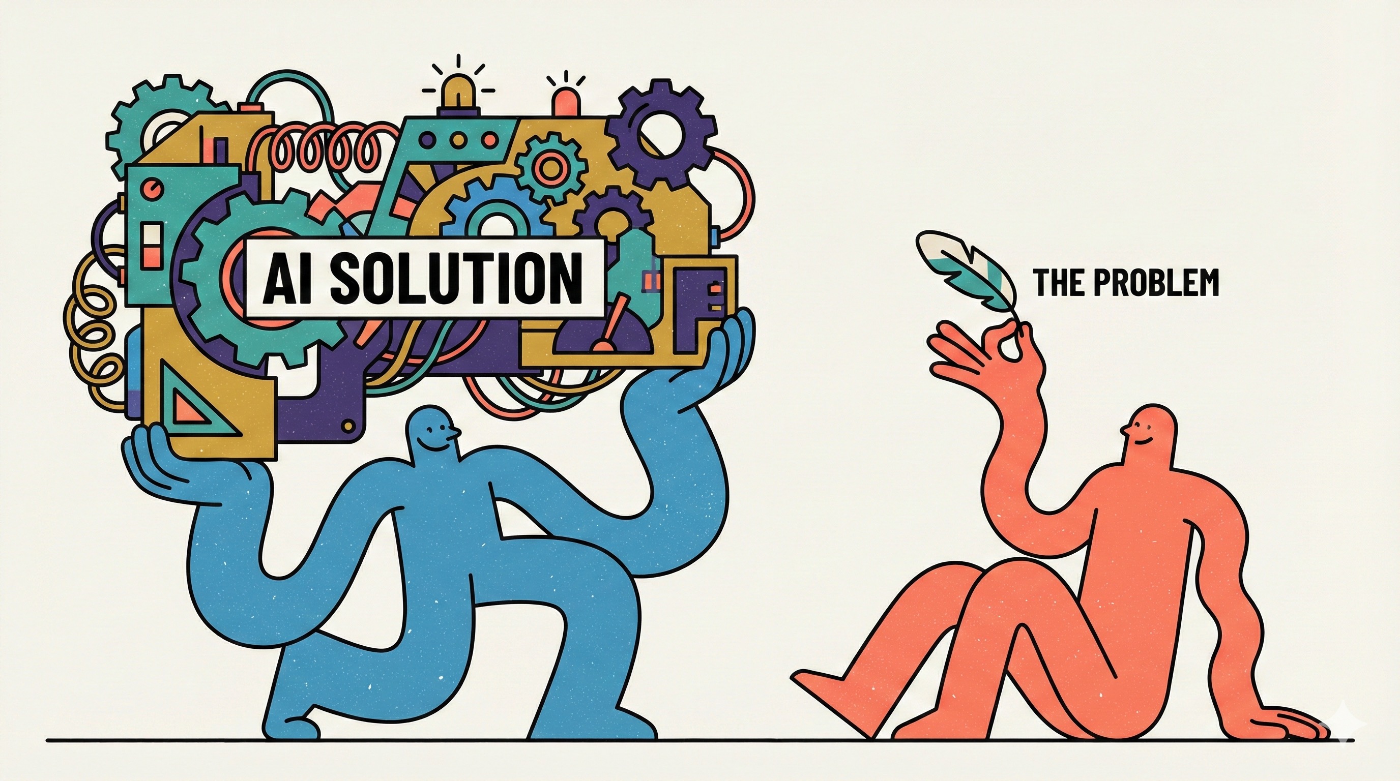 Illustration showing a blue figure carrying an oversized, complex AI solution made of gears and machinery, while a small coral-colored figure sits holding a tiny feather labeled “the problem” - visualizing the mismatch between elaborate technical solutions and simple actual needs.​​​​​​​​​​​​​​​​